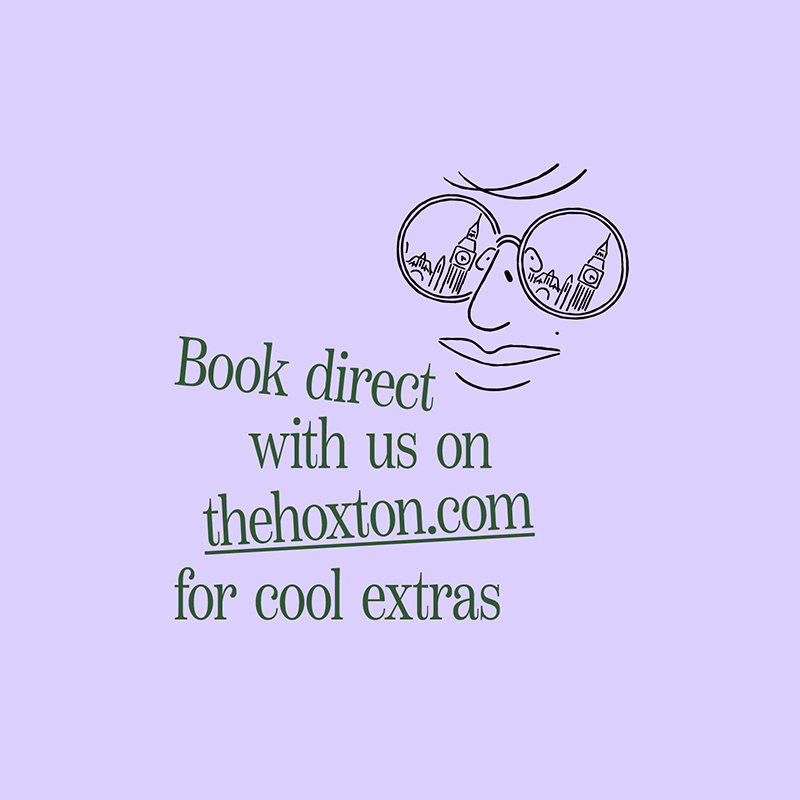 Book direct with us on thehoxton.com for cool extras